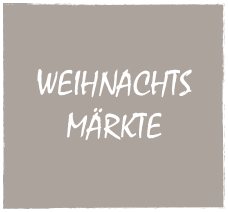 
WEIHNACHTS
MÄRKTE

