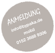 
ANMELDUNG
info@bypaka.de
mobil
0152 3688 9306
jule.melter@bypaka.de
oder
0 152 3688 93060